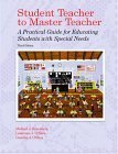 Beispielbild fr Student Teacher to Master Teacher : A Practical Guide for Educating Students with Special Needs zum Verkauf von Better World Books: West