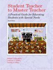 9780130413727: Student Teacher to Master Teacher: A Practical Guide for Educating Students with Special Needs