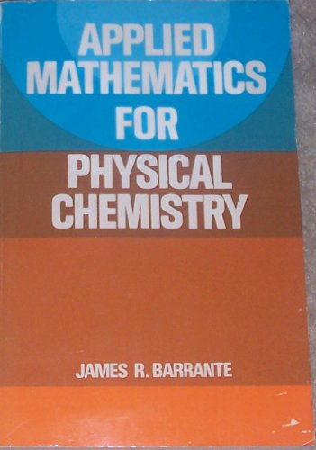 9780130413840: Applied Mathematics for Physical Chemistry