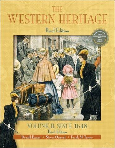 The Western Heritage, Volume II: Since 1648 (Brief 3rd Edition) (9780130415776) by Kagan, Donald M.; Ozment, Steven; Turner, Frank M.; Frankforter, A. Daniel; Kagan, Donald