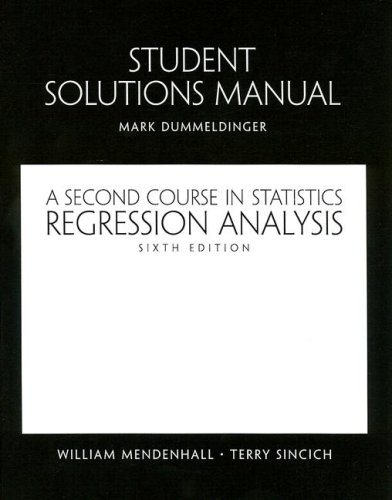 A Student Solutions Manual for Second Course in Statistics: Regression Analysis (9780130415998) by Mendenhall, William; Sincich, Terry L.