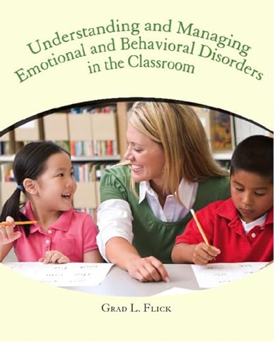 Stock image for Understanding and Managing Emotional and Behavior Disorders in the Classroom for sale by Indiana Book Company