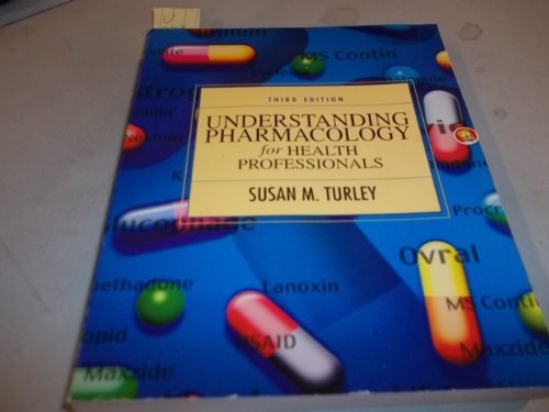 Understanding Pharmacology for Health Professionals (9780130417428) by Turley, Susan M.