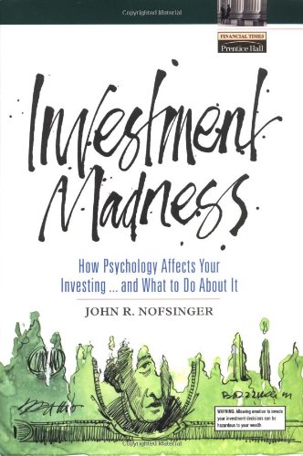Stock image for Investment Madness: How Psychology Affects Your Investing.And What To Do About It for sale by SecondSale