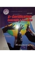 Stock image for A+ Certification, Concepts & Practice Lab Guide (Standalone) Charles J Brooks and Marcraft International for sale by Textbookplaza