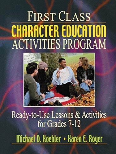 Beispielbild fr First Class Character Education Activities Program: Ready-to-Use Lessons and Activities for Grades 7 - 12 zum Verkauf von HPB-Diamond