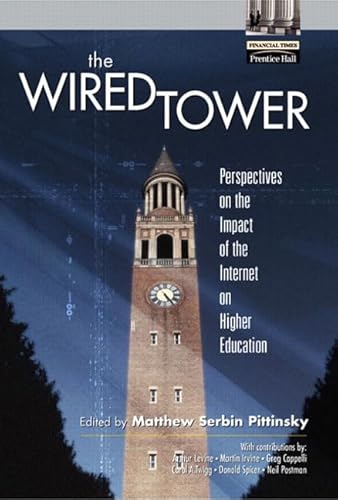 Imagen de archivo de The Wired Tower: Perspectives on the Impact of the Internet on Higher Education a la venta por Snow Crane Media