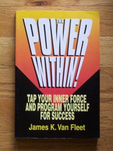 9780130429957: The Power Within!: Tap Your Inner Force and Program Yourself for Success