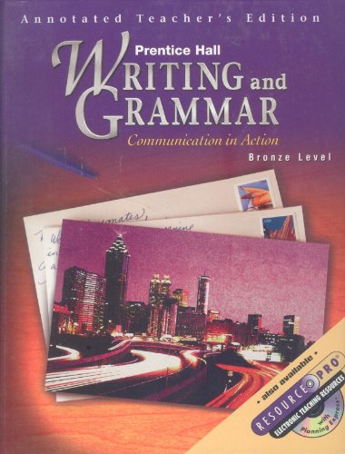 Stock image for Writing and Grammar: Communication in Action, Bronze Level - Annotated Teacher's Edition for sale by KuleliBooks