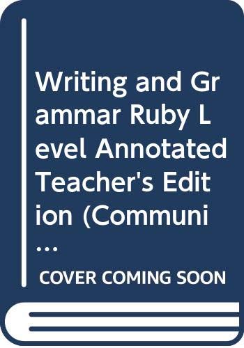 Imagen de archivo de Writing And Grammar Ruby Level Annotated Teacher's Edition (Communication In Action) ; 9780130433527 ; 0130433527 a la venta por APlus Textbooks