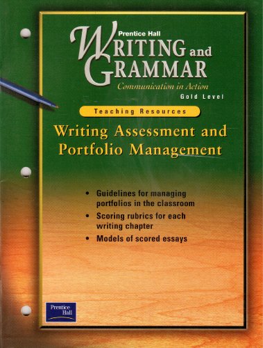 Beispielbild fr Writing Assessment and Portfolio Management (Gold Level)Teaching Resources (Prentice Hall Writing and Grammar Communication in Action) zum Verkauf von Better World Books