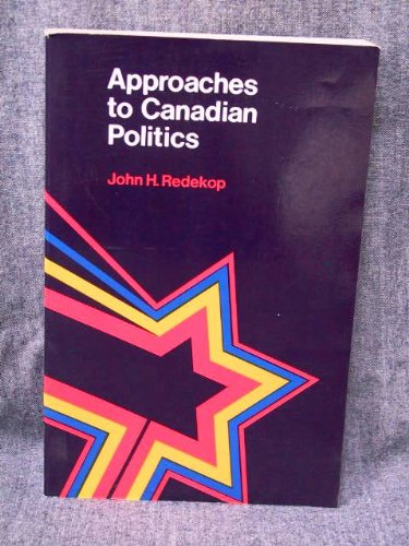 Stock image for Approaches to Canadian Politics for sale by Better World Books