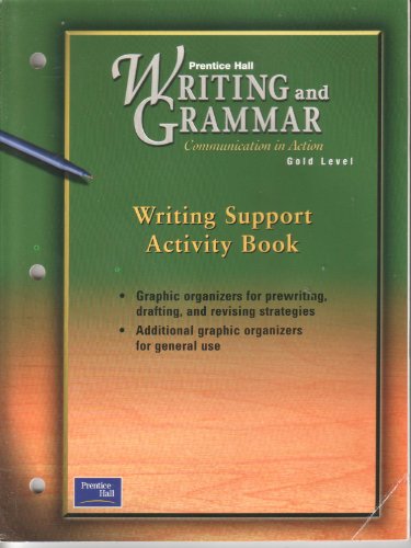 Beispielbild fr Prentice Hall Writing And Grammar, Grade 9, Gold Level: Communication In Action, First Edition: Student Writing Support Activity Book, Consumable (2001 Copyright) zum Verkauf von ~Bookworksonline~