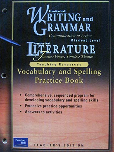 Imagen de archivo de Prentice Hall Writing And Grammar, Communication In Action, Literature, Timeless Voices, Timeless Themes, The British Tradition, Diamond Level, Grade 12: Consumable Teacher's Vocabulary And Spelling Practice Book: Teaching Resources (2001 Copyright) a la venta por ~Bookworksonline~