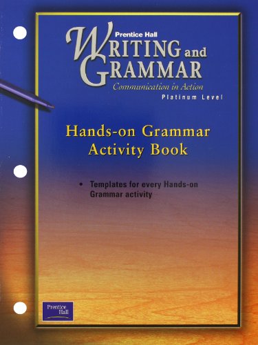 Stock image for Prentice Hall Writing And Grammar: Communication In Action, Platinum Level, Grade 10, First Edition: Student Hands-On Grammar Activity Book (2001 Copyright) for sale by ~Bookworksonline~