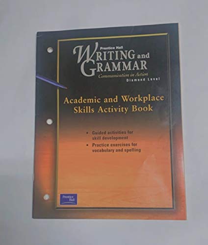 Imagen de archivo de Prentice Hall Writing And Grammar, Communication In Action, Diamond Level, Grade 12: Consumable Student Academic And Workplace Skills Activity Book (2001 Copyright) a la venta por ~Bookworksonline~