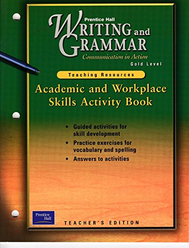 Stock image for Academic and Workplace Skills Activity Book (Prentice Hall Writing and Grammar Communication in Action, Gold Level Teaching Resources) for sale by Better World Books