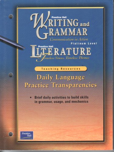 Stock image for WRITING AND GRAMMAR PLATINUM, COMMUNICATION IN ACTION/PRENTICE HALL LITERATURE, DAILY LANGUAGE PRACTICE TRANSPARENCIES for sale by mixedbag