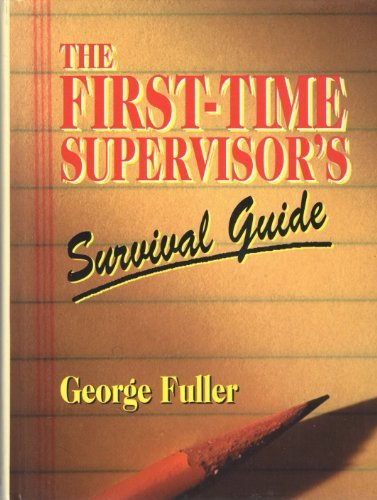 Imagen de archivo de The First-Time Supervisor's Survival Guide (Prentice-Hall Career & Personal Development) a la venta por Redux Books