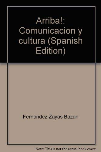 Arriba!: ComunicacioÌn y cultura (Spanish Edition) (9780130443304) by Eduardo Zayas Bazan