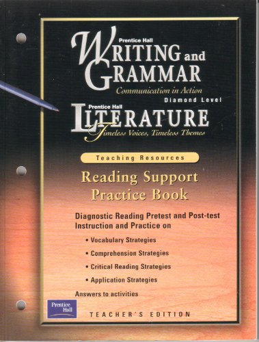 Stock image for Prentice Hall Writing And Grammar, Communication In Action, Literature, Timeless Voices, Timeless Themes: The British Tradition, Diamond Level, Grade 12: Consumable Teacher's Reading Support Practice Book Edition With Answers (2001 Copyright) for sale by ~Bookworksonline~