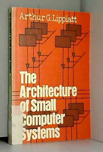 9780130447500: Architecture of Small Computer Systems