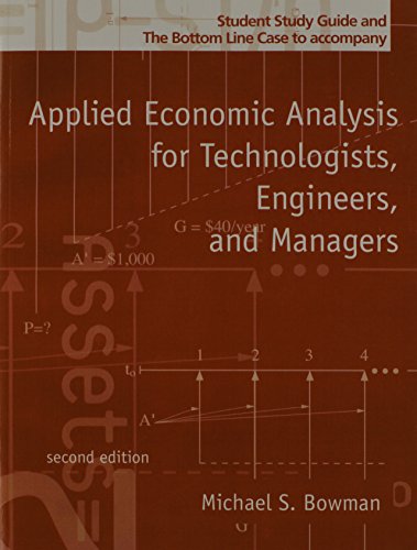 Stock image for Applied Economic Analysis, for Technologists, Engineers, and Managers: Student Study Guide & the Bottom Line Case for sale by HPB-Red