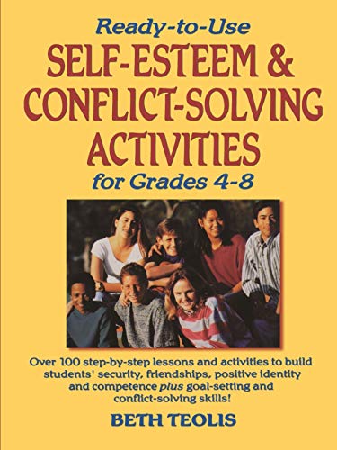 Stock image for Ready-To-Use Self-Esteem and Conflict Solving Activities for Grades 4-8 for sale by Better World Books: West