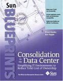 Imagen de archivo de Consolidation in the Data Center : Simplifying IT Environments to Reduce Total Cost of Ownership a la venta por Better World Books