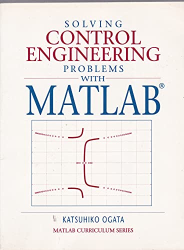 9780130459077: Solving Control Engineering Problems With Matlab