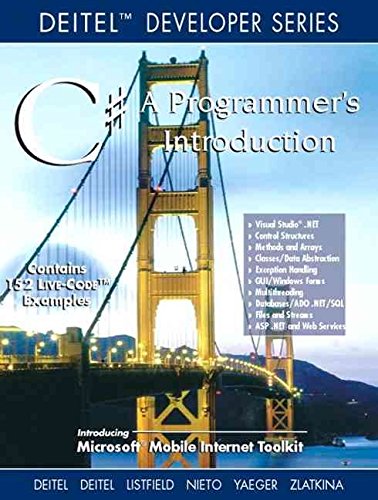 C#: A Programmer's Introduction (9780130461322) by Deitel, Harvey M.; Deitel, Paul J.; Listfield, Jeffrey A.; Nieto, Tem R.; Yaeger, Cheryl H.; Zlatkina, Marina
