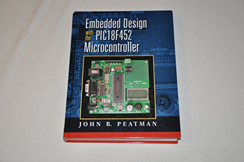 Embedded Design with the PIC18F452 (9780130462138) by Peatman, John B.