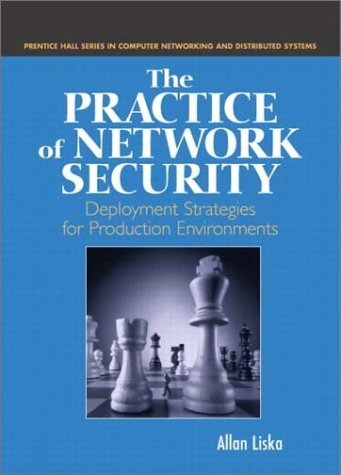 The Practice of Network Security. Deployment Strategies for Production Environments.