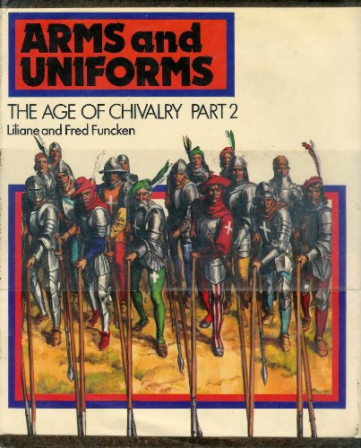 Beispielbild fr Arms and Uniforms : The Age of Chivalry zum Verkauf von Better World Books