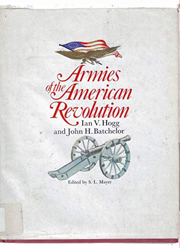 Imagen de archivo de ARMIES OF THE AMERICAN REVOLUTION a la venta por Shoemaker Booksellers