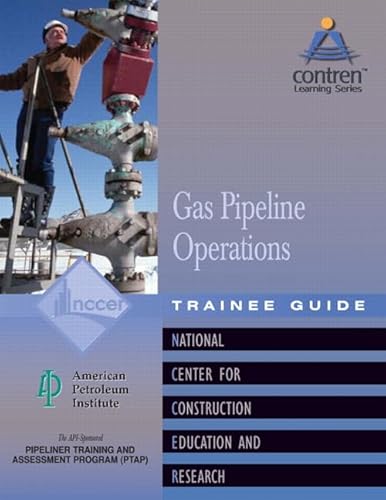 Gas Pipeline Operations Trainee Guide, Level 1 (Contren Learning) (9780130466716) by NCCER