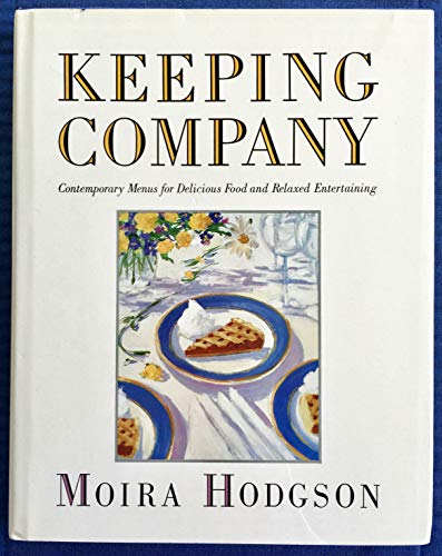 Beispielbild fr Keeping Company : Contemporary Menus for Delicious Food and Relaxed Entertaining zum Verkauf von Better World Books