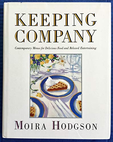 Imagen de archivo de Keeping Company : Contemporary Menus for Delicious Food and Relaxed Entertaining a la venta por Larry W Price Books