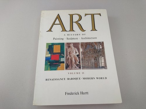 Imagen de archivo de Art: A History Of Painting, Sculpture, Architecture: Volume II, Renaissance, Baroque, Modern World a la venta por ThriftBooks-Dallas