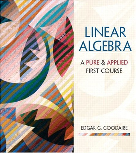 Stock image for Linear Algebra: A First Course in Pure and Applied Math for sale by HPB-Red
