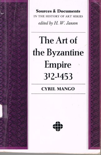 9780130470270: Art of the Byzantine Empire, 312-1453