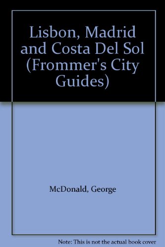 9780130474827: Lisbon, Madrid and Costa Del Sol (Frommer's City Guides)
