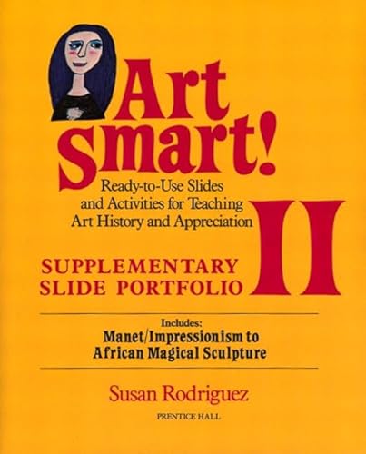 Imagen de archivo de Art Smart: Supplementary Slide Portfolio II : Manet Impressionism to African Magical Sculpture a la venta por Iridium_Books