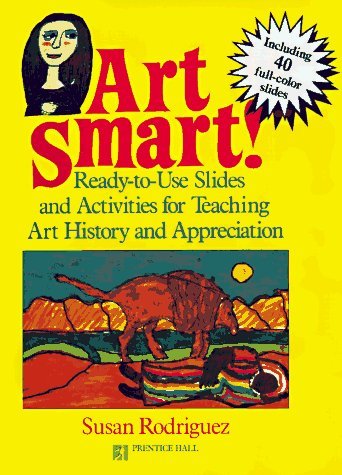 Imagen de archivo de Art Smart!: Ready-To-Use Slides and Activities for Teaching Art History and Appreciation a la venta por SecondSale