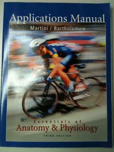 Stock image for APPLICATIONS MANUAL FOR ESSENTIALS OF ANATOMY & PHYSIOLOGY, 3rd Ed for sale by SecondSale