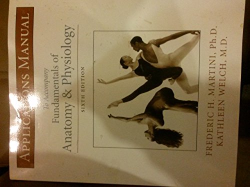Imagen de archivo de Applications Manual to Accompany Fundamentals of Anatomy & Physiology a la venta por First Choice Books