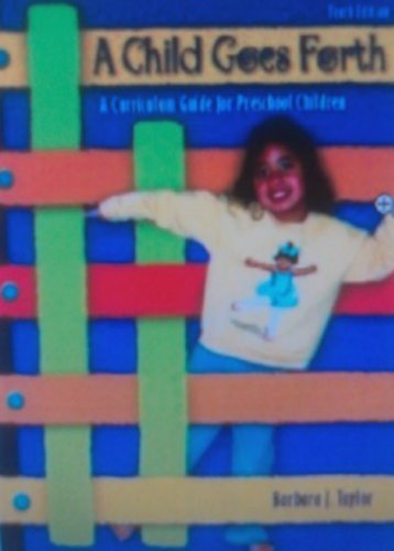 9780130481160: A Child Goes Forth: A Curriculum Guide for Preschool Children