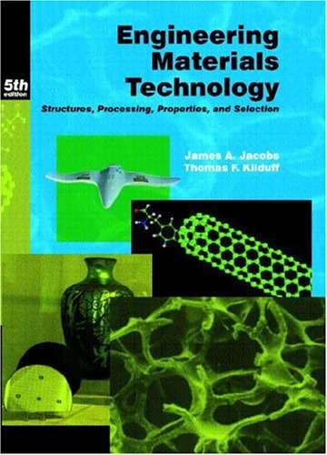 Imagen de archivo de Engineering Materials Technology : Structures, Processing, Properties, and Selection a la venta por Better World Books: West