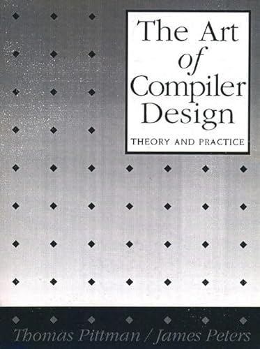 9780130481900: The Art of Compiler Design: Theory and Practice