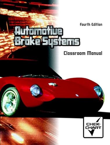 9780130482037: Automotive Brake Systems: Classroom Manual: Chek-chart: CRM MAN SHOP MAN PKG
